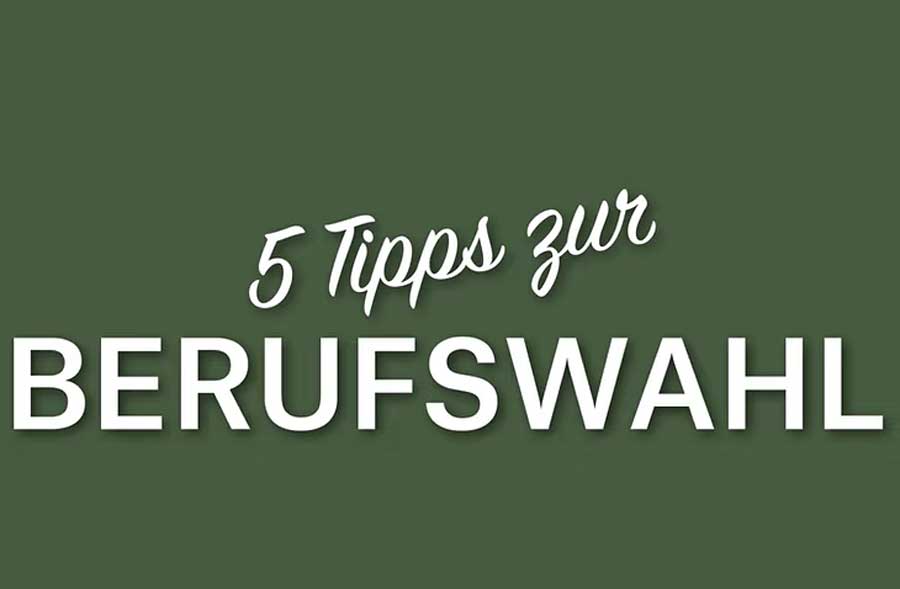 5 Tipps für die Berufswahl